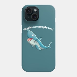 Sharks Are People Too / Funny Retro Design Phone Case