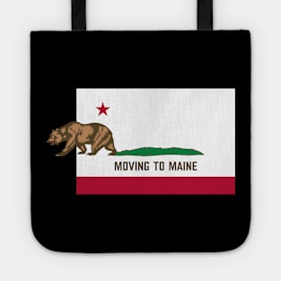 Moving To Maine - Leaving California Funny Design Tote