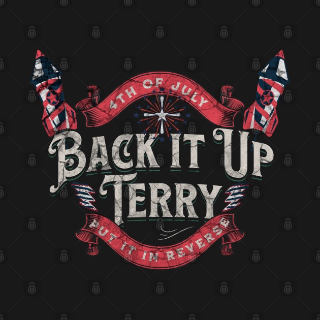 Back It Up Terry Put It In Reverse Funny 4th Of July by Raeus