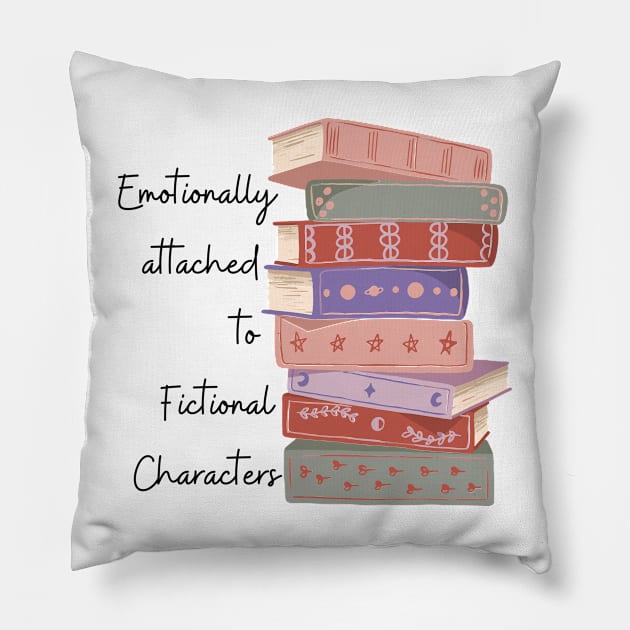 Emotionally attached to fictional characters Pillow by SashaBookishArt