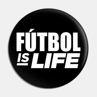 Futbol is Life Pin