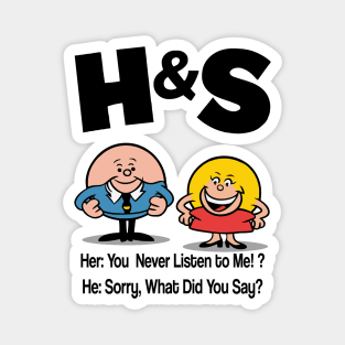 HS -  She You Never Listen to Me Him Sorry What Did You Say Magnet