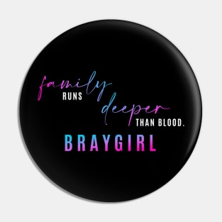 Braygirl Family Runs Deeper Pin