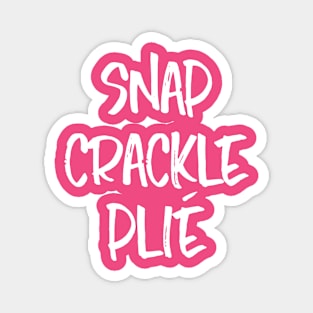 Snap Crackle Plié Magnet