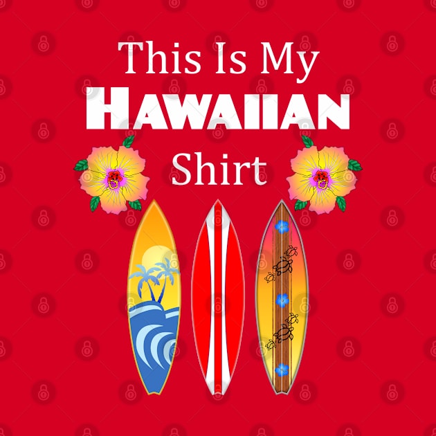 This Is My Hawaiian Shirt Funny Surfing by macdonaldcreativestudios