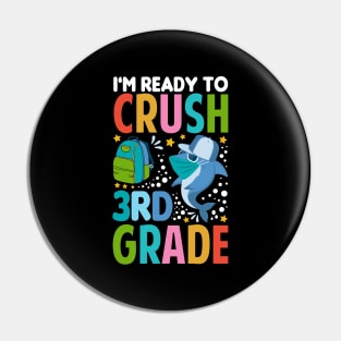 I'm Ready To Crush 3rd Grade Shark Back To School Pin