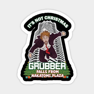 It's Not Xmas Until Hans Gruber Falls From Nakatomi Plaza Magnet