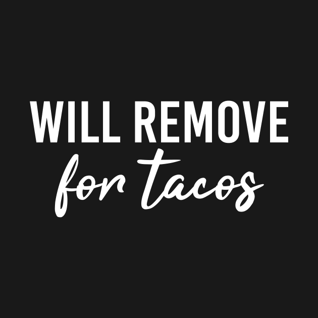 Eating Mask Will Remove For Tacos by Tee-quotes 