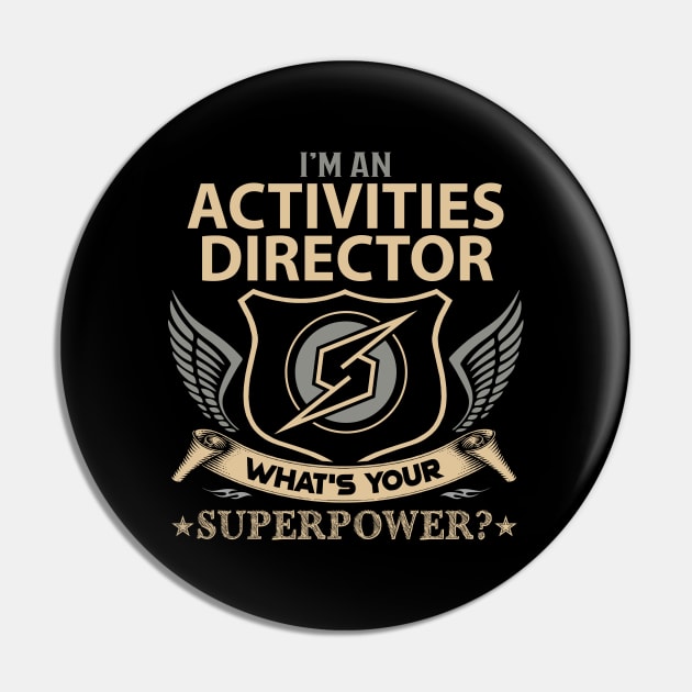 Activities Director T Shirt - Superpower Gift Item Tee Pin by Cosimiaart