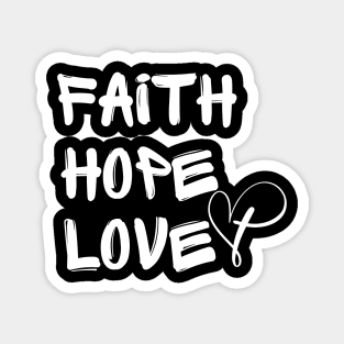 faith hope love Magnet