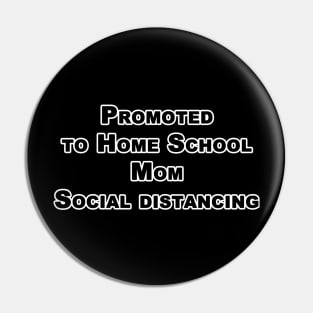 Promoted to Home School Mom Social distancing t-Shirt Quarantine Social Distance Shirt Pin