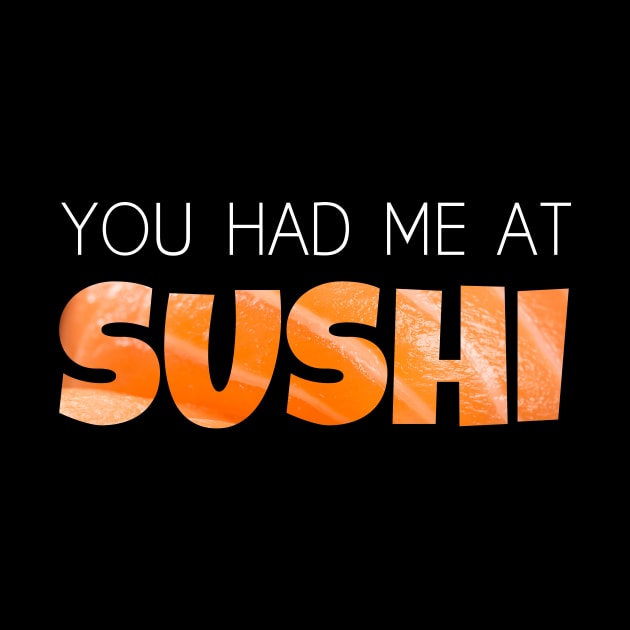 You had me at Sushi by ArticaDesign