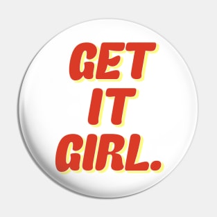 Get It Girl Pin