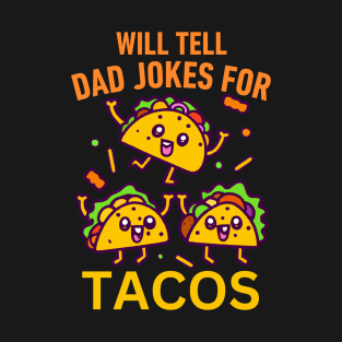 Funny Dad Joke Enthusiast Will Tell Dad Jokes For Tacos humor cute colorful tacos art Quote T-Shirt