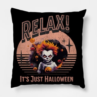 Relax It's Just Halloween Pillow