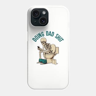 Funny fathers day | Funny dad life | dad always in the bathroom Phone Case