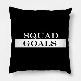 squad goals Pillow