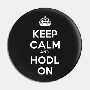 KEEP CALM AND HODL ON Pin