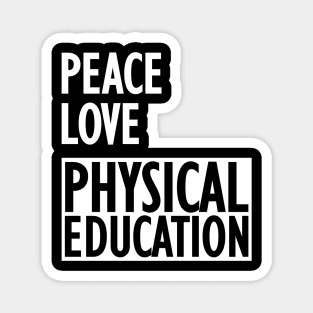 Physical Education - Peace love physical education w Magnet