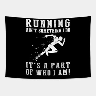 Endless Stride - Running Ain't Something I Do, It's Who I Am! Funny Fitness Tee Tapestry