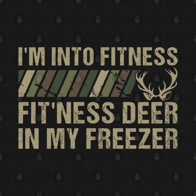 Hunting I'm Into Fitness Fit'ness Deer In My Freezer by rhazi mode plagget