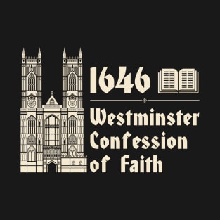 Reformed christian art. 1646 The Westminster Confession of Faith. T-Shirt