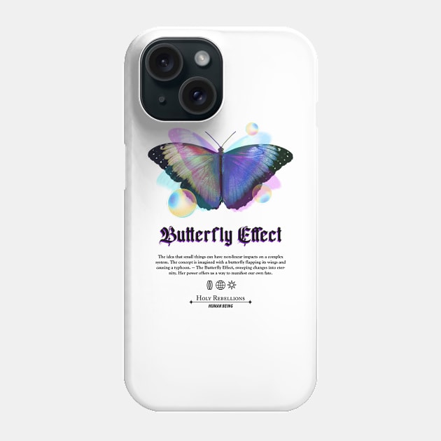 Butterfly Effect by Holy Rebellions - Human Being #003 T-Shirt Phone Case by Holy Rebellions