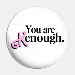 You are Kenough X Pin