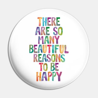 There Are So Many Beautiful Reasons to Be Happy Pin