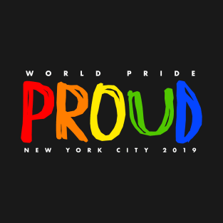 World Pride T-Shirt - PROUD in 2019 - New York City T-Shirt