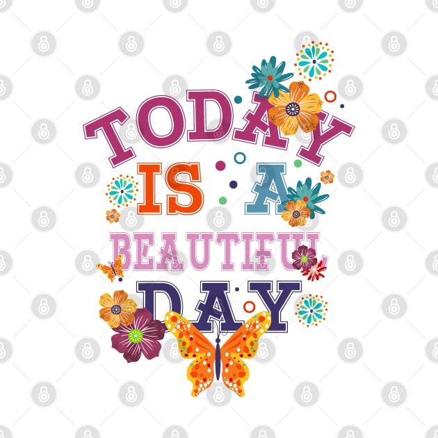 today is a beautiful day by SAN ART STUDIO 