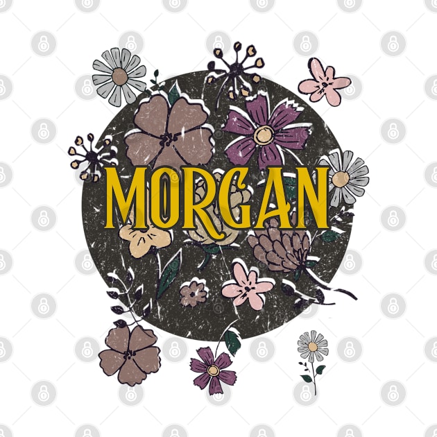 Retro Morgan Proud Name Personalized Classic Art Flowers Beautiful by Hernandezartvintage