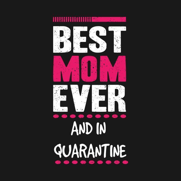 VINTAGE RETRO BEST MOM EVER AND IN QUARANTINE 2020 MOTHERS DAY GIFT IDEA by Chameleon Living