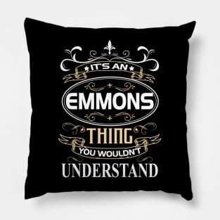 Emmons Name Shirt It's An Emmons Thing You Wouldn't Understand Pillow