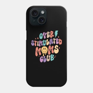 Overstimulated Moms Club groovy retro distressed design Phone Case