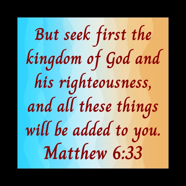 Bible Verse Matthew 6:33 by Prayingwarrior