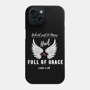 Hail Full Of Grace Phone Case