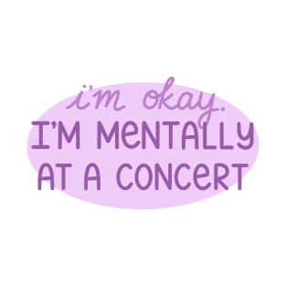 Mentally at a Concert T-Shirt