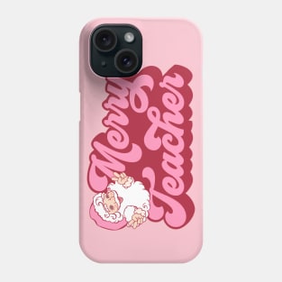 Merry Teacher Pink Christmas Phone Case