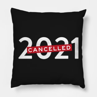 Cancelled 2021 (white) year of pandemic Pillow