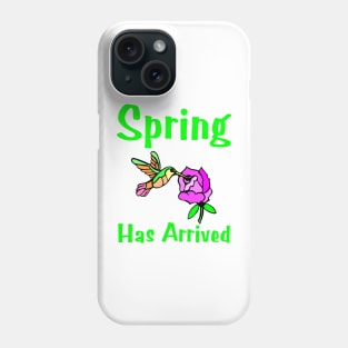 Spring Has Arrived Phone Case