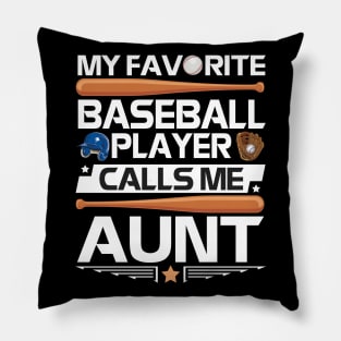My Favorite Baseball Player Calls Me Aunt Uncle Niece Nephew Pillow