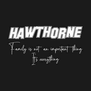 Hawthorne Second Name, Hawthorne Family Name, Hawthorne Middle Name T-Shirt