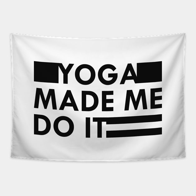 Yoga made me do it Tapestry by KC Happy Shop