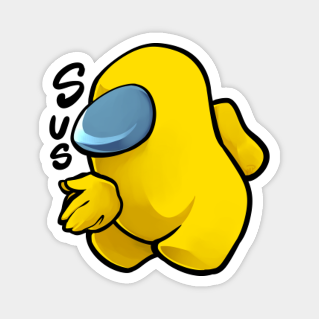 Sus Yellow Among Us Among Us Magnet Teepublic