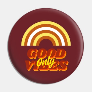 Good Vibe Only Positive Pin