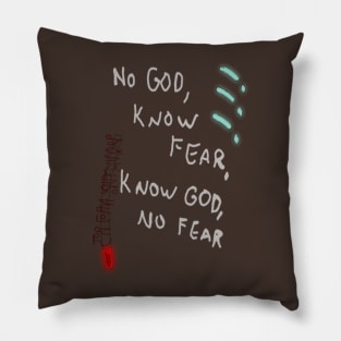 Know God, No Fear, do you believe? Pillow