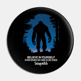 I Believe In Bigfoot Pin