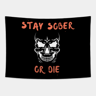 Stay Sober Or Die Alcoholic Recovery Tapestry