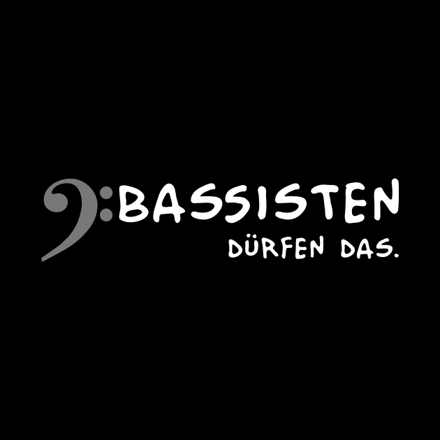 Bassisten duerfen das (white) by schlag.art